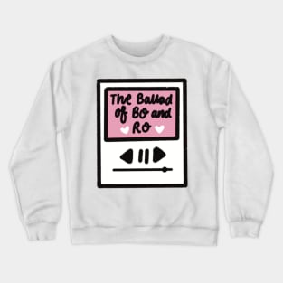 The ballad of bo and ro Crewneck Sweatshirt